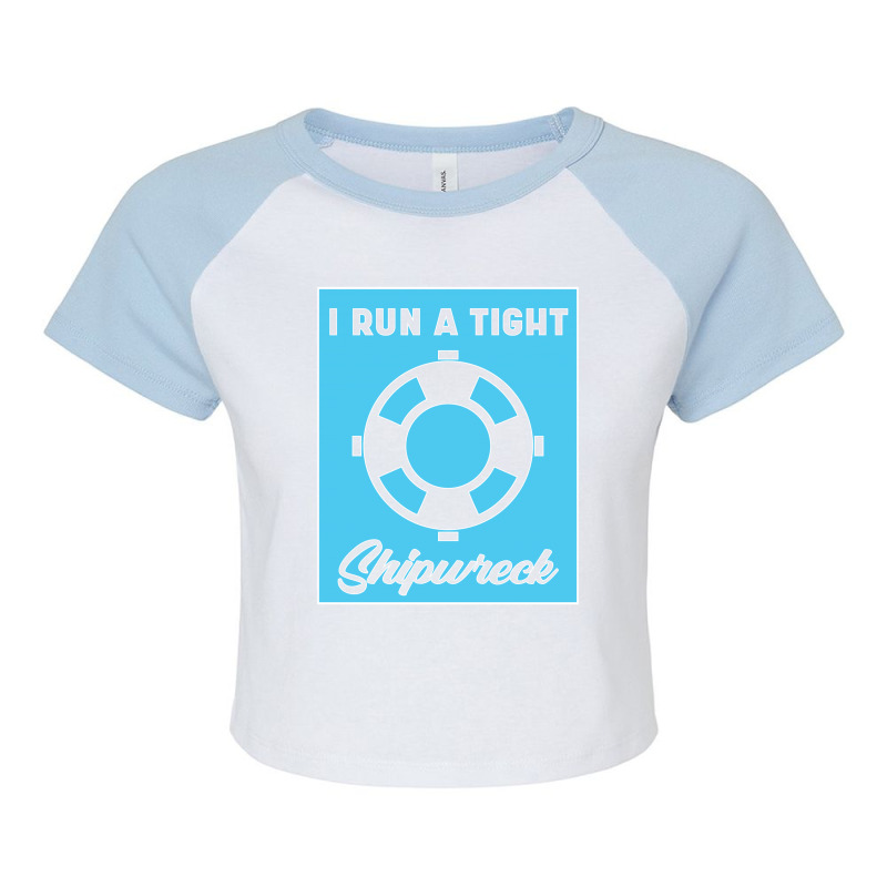 I Run A Tight Shipwreck - Cool Gift Mom Raglan Crop Top by Diogo Calheiros | Artistshot