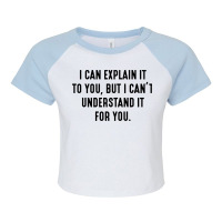 I Can't Understand It For You Raglan Crop Top | Artistshot