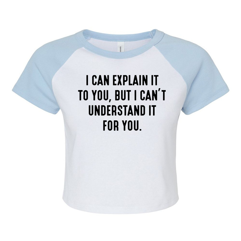 I Can't Understand It For You Raglan Crop Top by Bull Tees | Artistshot