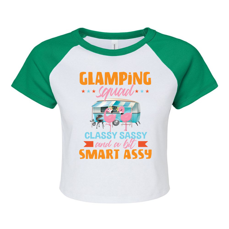 Glamping Squad Classy Sassy And A Bit Smart Assy Cute Flamingo Camping Raglan Crop Top by vip.pro123 | Artistshot