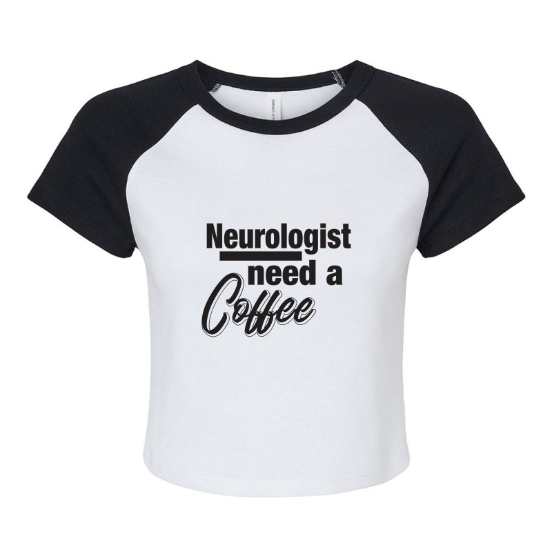 Neurologist Need A Coffee Raglan Crop Top by Chris Ceconello | Artistshot