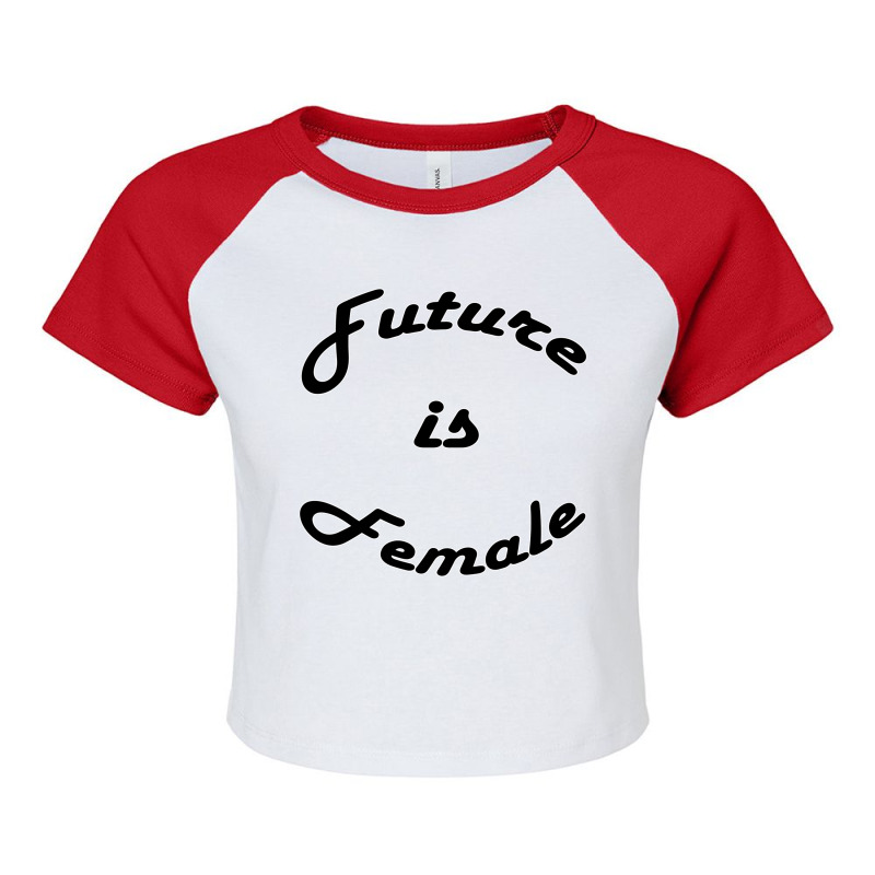 Future Is Female Raglan Crop Top by Harjaya Elon | Artistshot