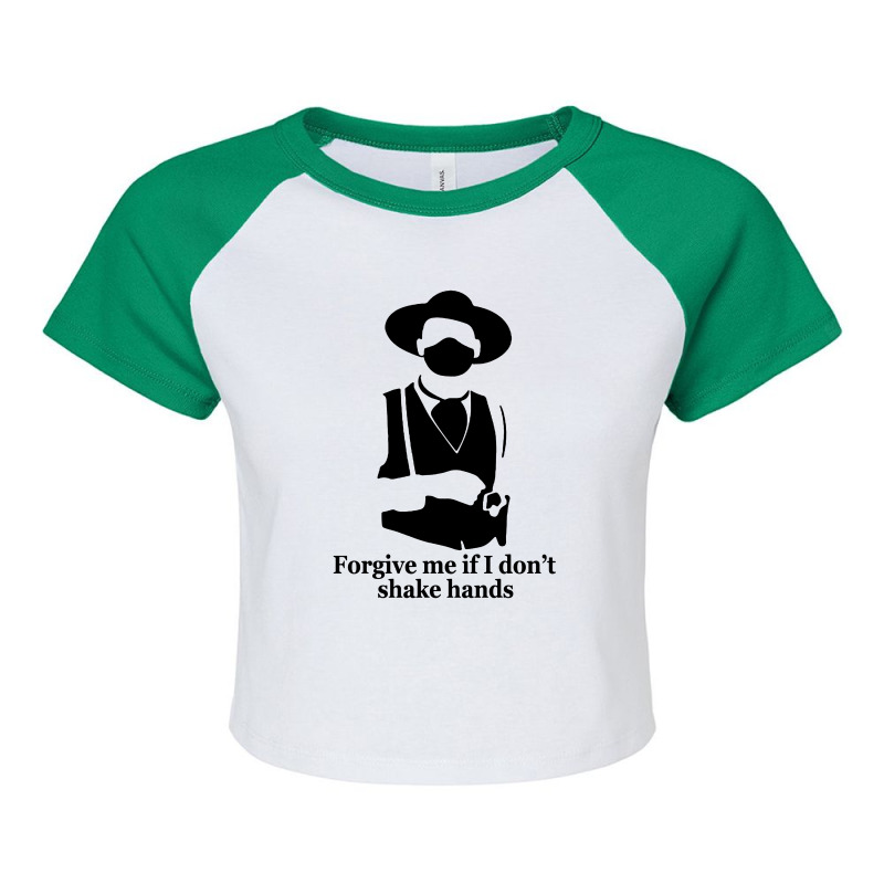 Forgive Me If I Dont Shake Hands Raglan Crop Top by Hot Trends | Artistshot