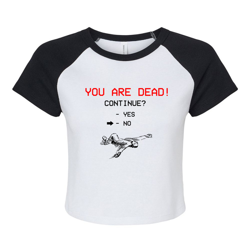 You Are Dead! (font Black) Raglan Crop Top | Artistshot