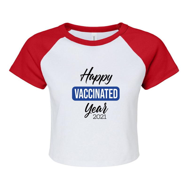 Happy Vaccinated Year Raglan Crop Top by AwsomeDSN | Artistshot