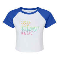 Cause I'ts Bitter Sweet Symphony This Life Raglan Crop Top | Artistshot