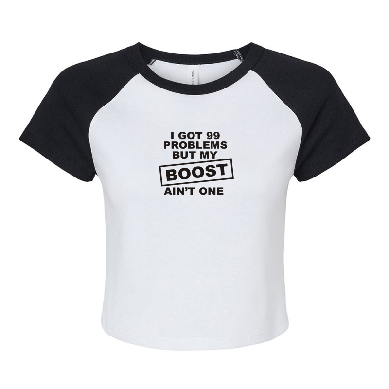 My Boost Aint One Raglan Crop Top by prakoso77 | Artistshot