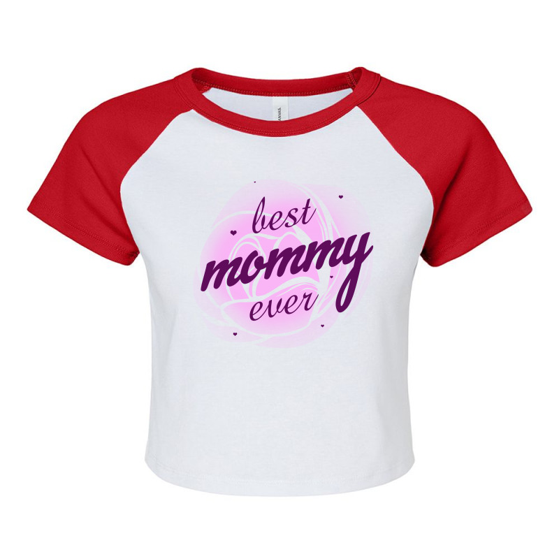 Best Mommy Ever Raglan Crop Top by autlu2024 | Artistshot