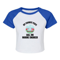 My Favorite Peeps Call Me Marine Engineer Raglan Crop Top | Artistshot