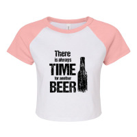 There Is Always Time For Another Beer Raglan Crop Top | Artistshot