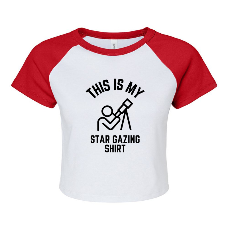 This Is My Star Gazing Shirt Raglan Crop Top by Favorite | Artistshot