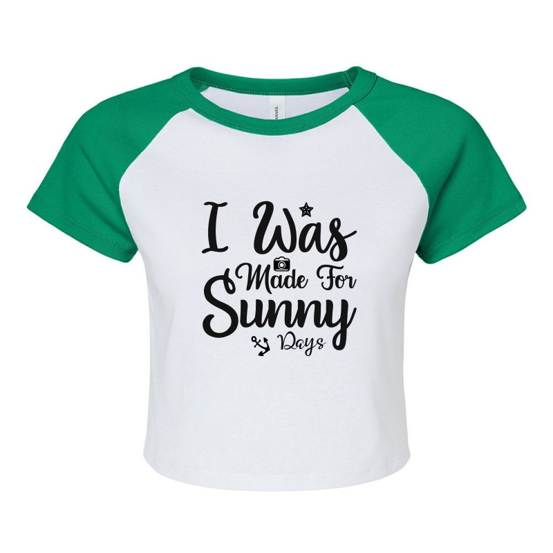 I Was Made For Sunny Rays Raglan Crop Top by dev18 | Artistshot