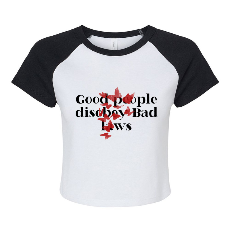 Good People Disobey Bad Laws Raglan Crop Top | Artistshot