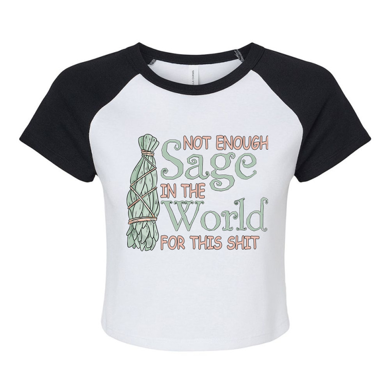 Not Enough Sage In The World For This Shit Raglan Crop Top | Artistshot