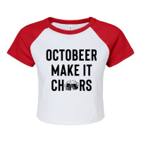 Octobeer Make It Cheers Raglan Crop Top | Artistshot