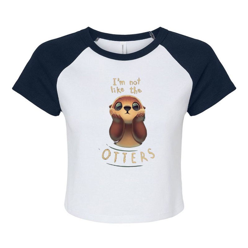 I'm Not Like The Otters Raglan Crop Top by Robertos | Artistshot