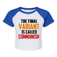 Quote The Final Variant Is Called Communism Raglan Crop Top | Artistshot