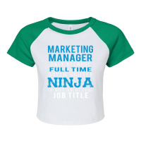 Marketing Manager Because Ninja Is Not A Job Title Raglan Crop Top | Artistshot