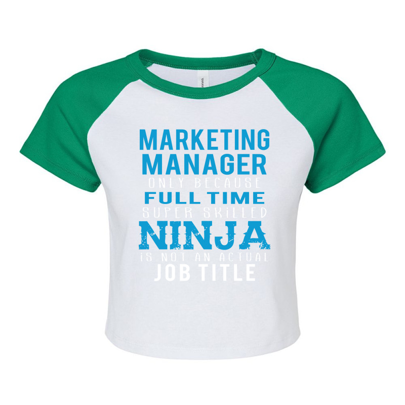 Marketing Manager Because Ninja Is Not A Job Title Raglan Crop Top by thanchashop | Artistshot