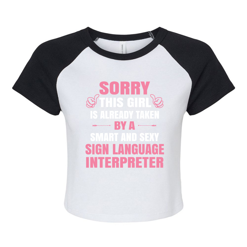 This Girl Is Taken By A Smart  Sign Language Interpreter Raglan Crop Top by thanchashop | Artistshot