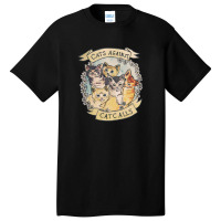 Cat Against Cat Calls Basic T-shirt | Artistshot