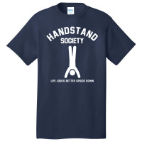 Handstand Society Life Looks Better Upside Down Basic T-shirt | Artistshot