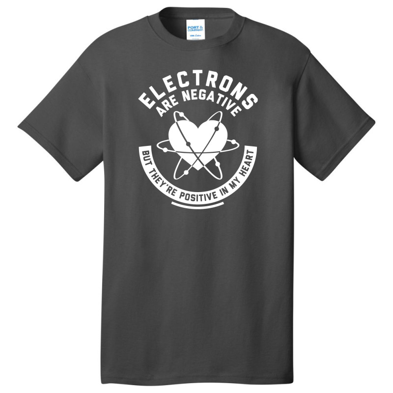 Funny Electrons Are Negative Basic T-shirt | Artistshot