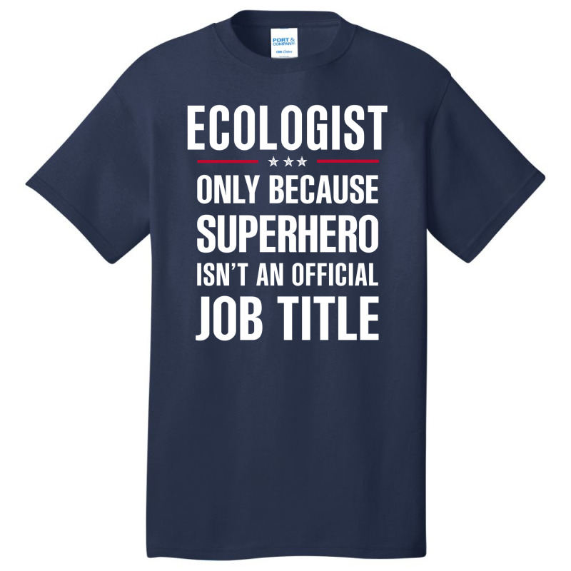 Gift For Superhero Ecologist Basic T-shirt by thanchashop | Artistshot