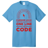 Cursor Lock Is One Line Of Code Basic T-shirt | Artistshot