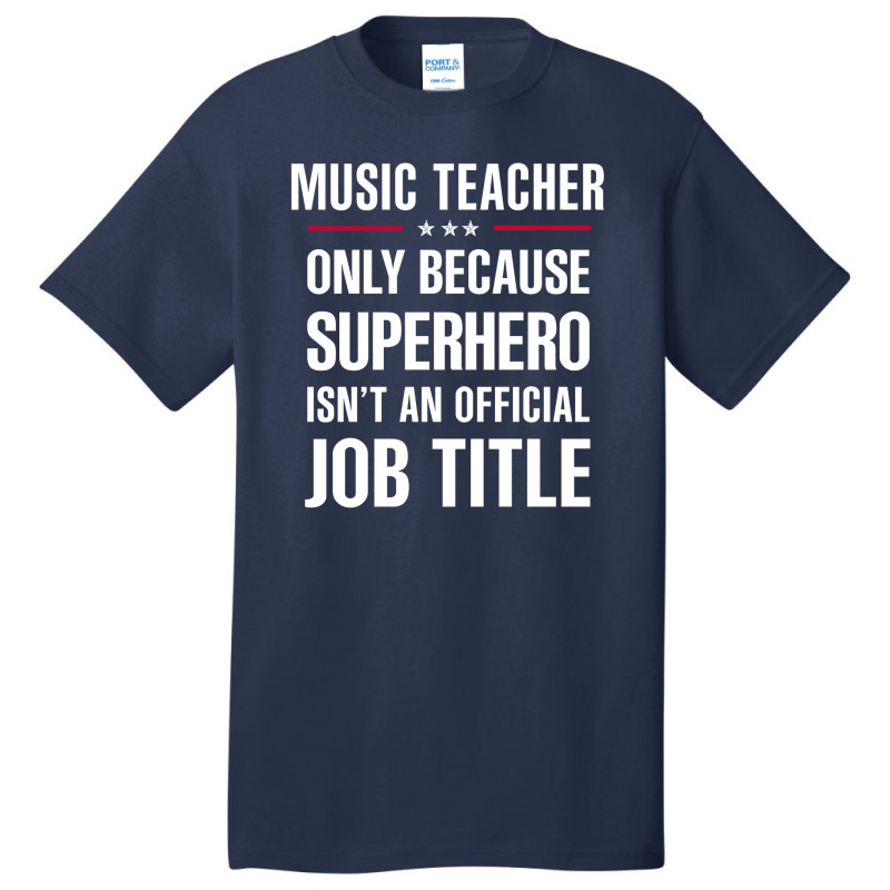 Gift For Superhero Music Teacher Basic T-shirt by thanchashop | Artistshot