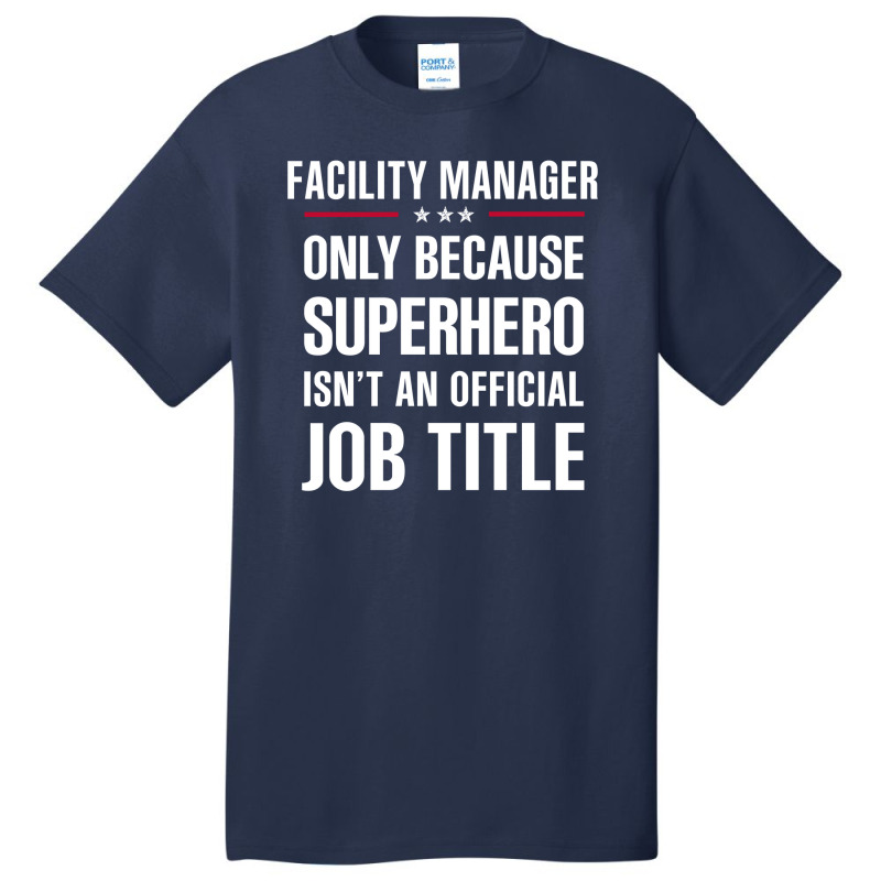 Gift For Superhero Facility Manager Basic T-shirt by thanchashop | Artistshot