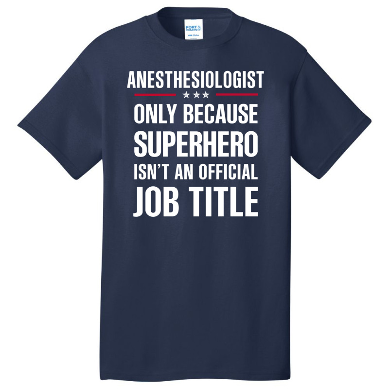 Gift For Superhero Anesthesiologist Basic T-shirt | Artistshot