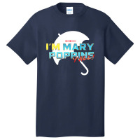 I'am Mary Poppins Y'all Basic T-shirt | Artistshot