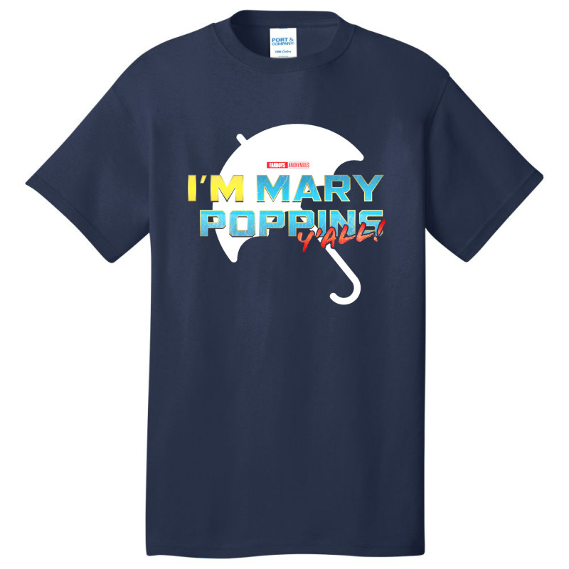 I'am Mary Poppins Y'all Basic T-shirt | Artistshot