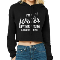 Whole World Trapped In Me Author Writer Cropped Hoodie | Artistshot