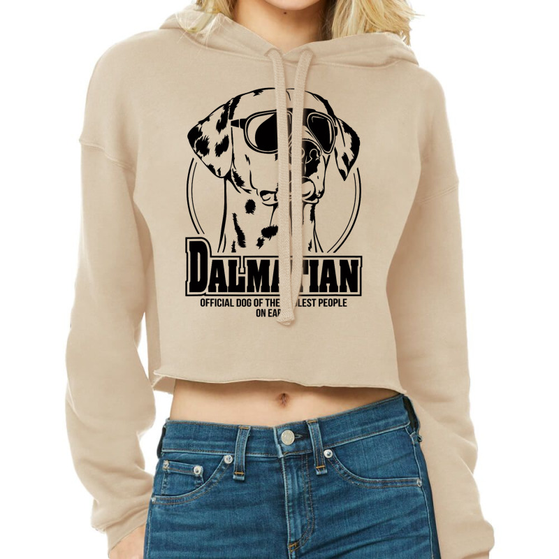 Funny Proud Dalmatian Coolest People Dog Saying Do Cropped Hoodie by SweetCurl | Artistshot