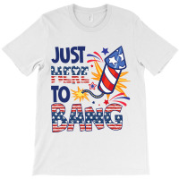 Funny Firecracker 4th Of July Im Just Here To Bang T-shirt | Artistshot