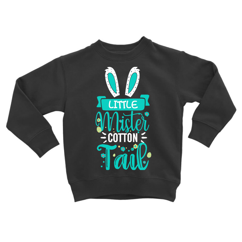 Easter T  Shirt Kids Little Mister Cotton Tail   Boys Easter Bunny 5 Toddler Sweatshirt | Artistshot