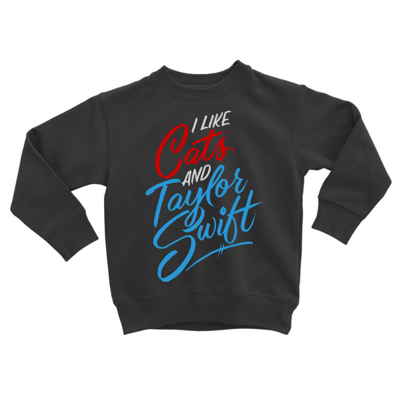 I Like Cats Toddler Sweatshirt | Artistshot