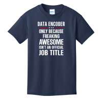 Gift For Freaking Awesome Data Encoder Basic Youth T-shirt | Artistshot