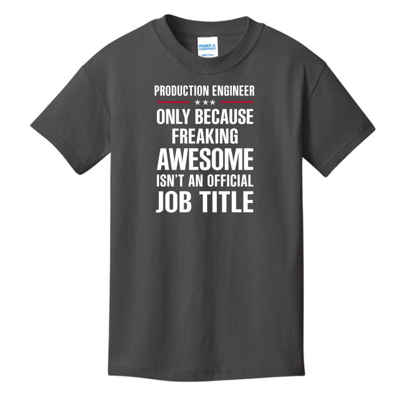 Gift For Freaking Awesome Production Engineer Basic Youth T-shirt | Artistshot