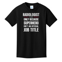 Gift For Superhero Radiologist Basic Youth T-shirt | Artistshot