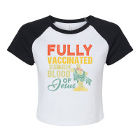 Fully Vaccinated By The Blood Of Jesus Funny Christian T Shirt Raglan Crop Top | Artistshot