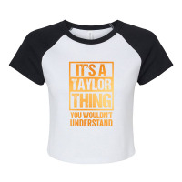 It's A Taylor Thing You Wouldn't Understand Raglan Crop Top | Artistshot