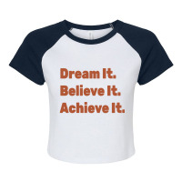 Dream It. Believe It Raglan Crop Top | Artistshot