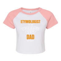 Etymologist By Day Worlds Best Dad By Night Fathers Day Gift Raglan Crop Top | Artistshot