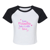 Even Miracles Take A Little Time Quotes Typography Raglan Crop Top | Artistshot