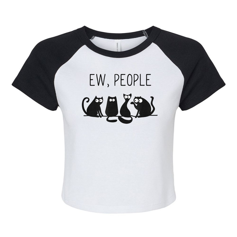 Ew People Meowy Cat Lovers Gift Shirt Perfect Gift Idea Raglan Crop Top by kogmor58594 | Artistshot