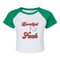 Beautiful As Fuck, Sarcastic Lovers Shirt. Raglan Crop Top | Artistshot