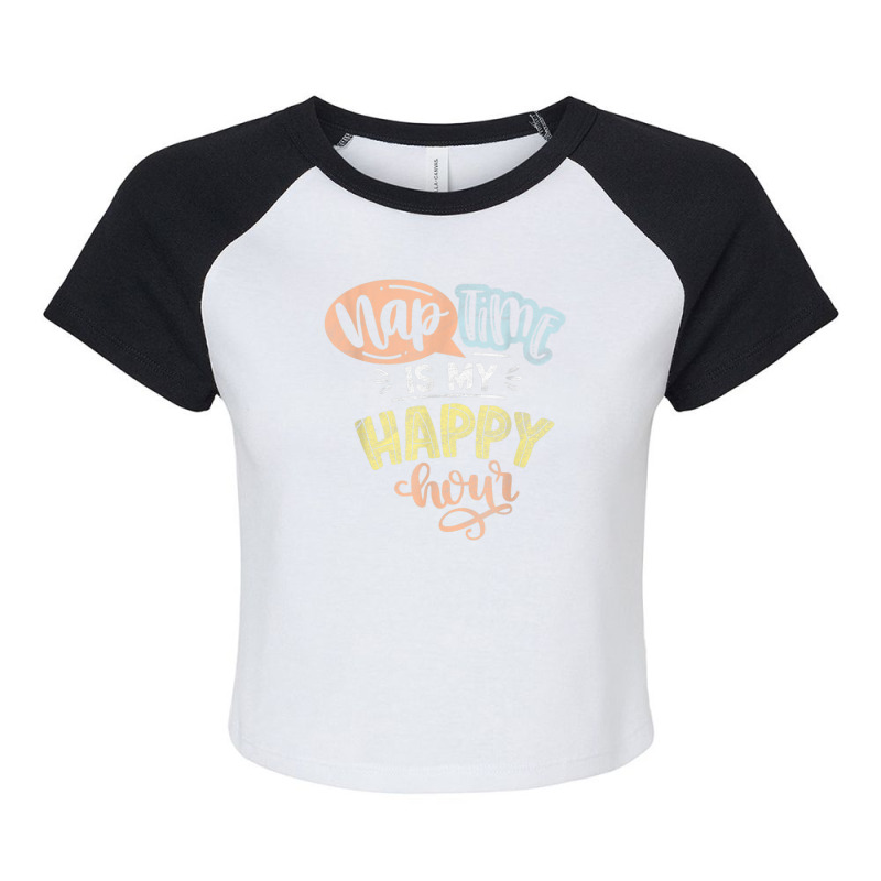 Nap Time Is My Happy Hour Raglan Crop Top by Yuh2105 | Artistshot